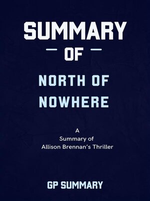 cover image of Summary of North of Nowhere by Allison Brennan